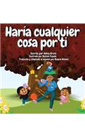 Haría cualquier cosa por ti