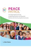 Peace Patrol: AN ORGANIZATIONAL GUIDE to building positive and peaceful school and community environments