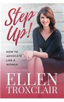 Step Up!: How To Advocate Like A Woman