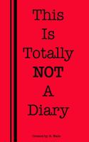 This Is Totally Not a Diary