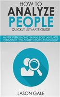 How To Analyze People Quickly Ultimate Guide
