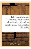 Petit Imprimé Du P. Menestrier, Jésuite Sur La Chimère Des Prétendues Prophéties de S. Malachie