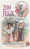 200 jeux de notre enfance en plein air et à la maison
