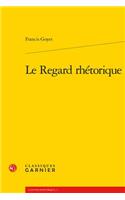 Le Regard Rhetorique