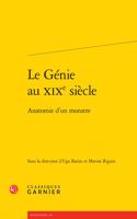 Le Genie Au Xixe Siecle: Anatomie d'Un Monstre