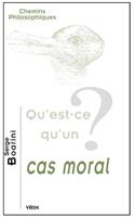 Qu'est-Ce Qu'un Cas Moral?