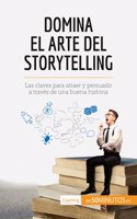 Domina el arte del storytelling: Las claves para atraer y persuadir a través de una buena historia