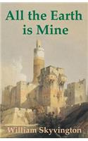 All the Earth is Mine