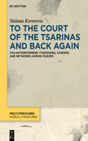 To the Court of the Tsarinas and Back Again: Italian Performers' Itineraries, Careers, and Networks Across Europe