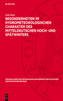 Besonderheiten Im Hydrometeorologischen Charakter Des Mitteldeutschen Hoch- Und Spätwinters