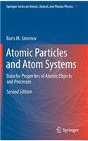 Atomic Particles and Atom Systems