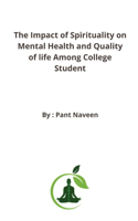 Impact of Spirituality on Mental Health and Quality of life Among College Student