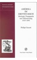 Amerika Im Dritten Reich. Ideologie, Propaganda Und Volksmeinung 1933-1945