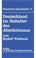 Deutschland Im Zeitalter Des Absolutismus (1648-1763)