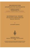 Mathematical Theory of Elastic Equilibrium: Recent Results(7 Ergebnisse der angewandten Mathematik)