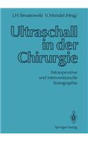 Ultraschall in Der Chirurgie: Intraoperative Und Interventionelle Sonographie(German)