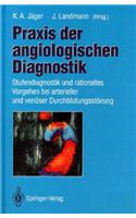 PRAXIS DER ANGIOLOGISCHEN DIAGNOSTIK