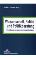 Wissenschaft, Politik Und Politikberatung