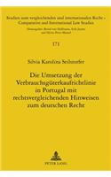 Umsetzung Der Verbrauchsgueterkaufrichtlinie in Portugal Mit Rechtsvergleichenden Hinweisen Zum Deutschen Recht