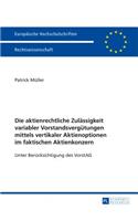 aktienrechtliche Zulaessigkeit variabler Vorstandsverguetungen mittels vertikaler Aktienoptionen im faktischen Aktienkonzern