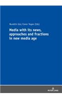 Media with its news, approaches and fractions in the new media age