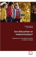 Sex Education or Indoctrination?