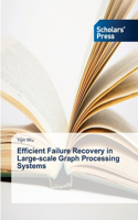 Efficient Failure Recovery in Large-scale Graph Processing Systems
