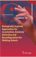 Biologically Inspired Approaches for Locomotion, Anomaly Detection and Reconfiguration for Walking Robots