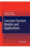 Concrete Fracture Models and Applications