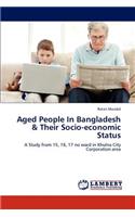 Aged People in Bangladesh & Their Socio-Economic Status