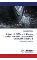Effect of Different Shapes Loaded Area on Unbounded Granular Materials