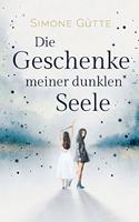 Die Geschenke meiner dunklen Seele