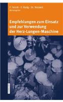 Empfehlungen Zum Einsatz und Zur Verwendung der Herz-Lungen-Maschine