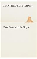 Don Francsico de Goya