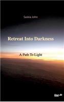 Retreat Into Darkness