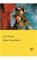 Kaiser Maximilian I.