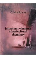 Johnston's Elements of Agricultural Chemistry