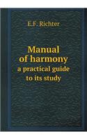 Manual of Harmony a Practical Guide to Its Study