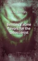 Bentley's acme flavors for the tobacconist