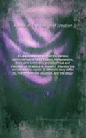 Conprehensive view of the various controversies among Pagans, Mahometans, Jews, and Christians, philosophical and theological. In which is shewn, I. Wherein the various parties agree. II. Wherein they differ. III. The differences adjusted, and the 