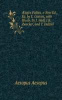 Ã†sop's Fables, a New Ed., Ed. by E. Garrett, with Illustr. by J. Wolf, J.B. Zwecker, and T. Dalziel