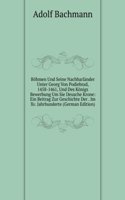 Bohmen Und Seine Nachbarlander Unter Georg Von Podiebrad, 1458-1461, Und Des Konigs Bewerbung Um Sie Deusche Krone: Ein Beitrag Zur Geschichte Der . Im Xv. Jahrhunderte (German Edition)