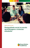 Desigualdade social na escola: aprendizagem e vivências estudantis