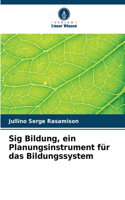Sig Bildung, ein Planungsinstrument für das Bildungssystem