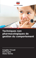 Techniques non pharmacologiques de gestion du comportement