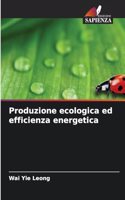 Produzione ecologica ed efficienza energetica