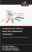 I progressi per ridurre i tempi del trattamento ortodontico