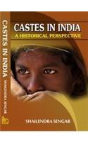 Castes In India: A Historical Perspective