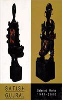 Satish Gujral: Selected works, 1947-2000