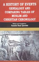 A History of Events, Geneology and Comparing Tables of Muslim and Christian Chronology